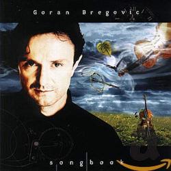 BREGOVIC,GORAN - SONGBOOK