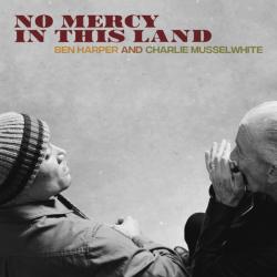 HARPER,BEN/MUSSELWHITE,CHARLIE - NO MERCY IN THIS LAND (LP colored)