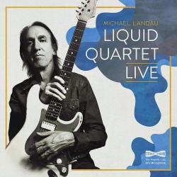 LANDAU,MICHAEL - LIQUID QUARTET LIVE