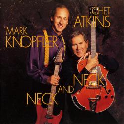 ATKINS,CHET/KNOPFLER,MARK - NECK AND NECK