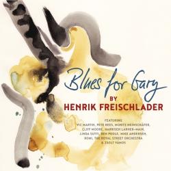 FREISCHLADER,HENRIK - BLUES FOR GARY (2LP)