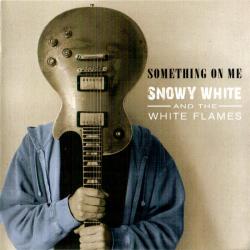 WHITE,SNOWY - SOMETHING ON ME