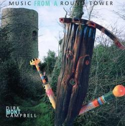 CAMPBELL,DIRK MONT - MUSIC FROM A ROUND TOWER