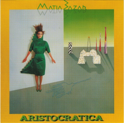 MATIA BAZAR - ARISTOCRATICA