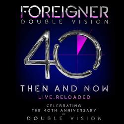 FOREIGNER - THEN AND NOW - DOUBLE VISION 40TH Ann. (CD+DVD)