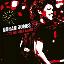 JONES,NORAH - TIL WE MEET AGAIN (2LP)