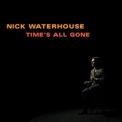 WATERHOUSE,NICK - TIME'S ALL GONE (LP)