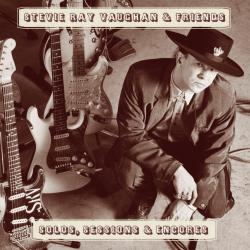 VAUGHAN,STEVIE RAY & FRIENDS - SOLOS, SESSIONS & ENCORES
