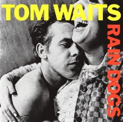 WAITS,TOM - RAIN DOGS