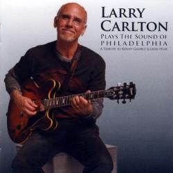 CARLTON,LARRY - PLAYS THE SOUND OF FILADELPHIA