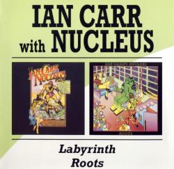 CARR,IAN with NUCLEUS - LABYRINTH \ROOTS (2CD)