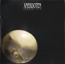 ANEKDOTEN - FROM WITHIN