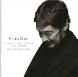 REA,CHRIS - FOOL IF YOU THINK IT'S OVER: DENITIVE GREATEST HITS