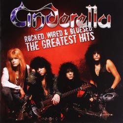 CINDERELLA - ROCKED, WIRED & BLUESED: GREATEST HITS