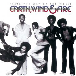 EARTH, WIND & FIRE - THATS THE WAY OF THE WORLD