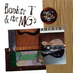 BOOKER T & THE MG's - THAT'S THE WAY IT SHOULD BE