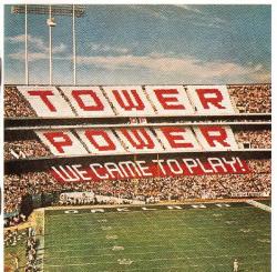 TOWER OF POWER - WE CAME TO PLAY!