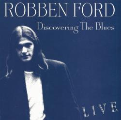 FORD,ROBBEN - DISCOVERING THE BLUES LIVE