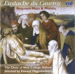 CAURROY \HIGGINBOTTOM - REQUIEM MASS & MOTETS