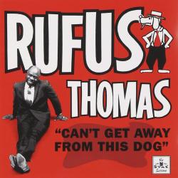 THOMAS,RUFUS - CAN'T GET AWAY FROM THIS DOG