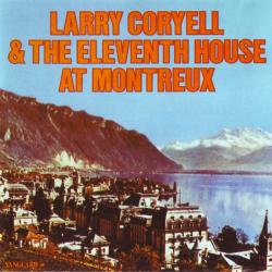 CORYELL,LARRY - AND ELEVENTH HOUSE AT MONTREUX
