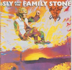 SLY AND THE FAMILY STONE - AIN'T BUT THE ONE WAY