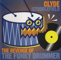 STUBBLEFIELD,CLYDE - REVENGE OF THE FUNKY DRUMMER