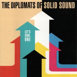 DIPLOMATS OF SOLID SOUND - LET'S COOL ONE