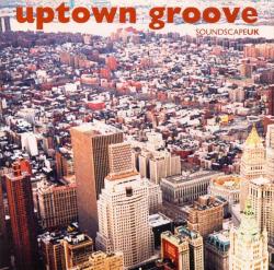 SOUNDSCAPE UK - UPTOWN GROOVE