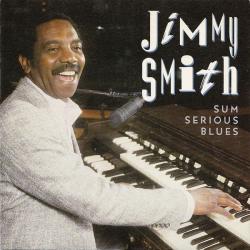 SMITH,JIMMY - SUM SERIOUS BLUES