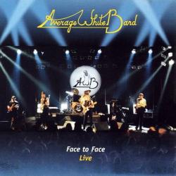 AVERAGE WHITE BAND - FACE TO FACE LIVE