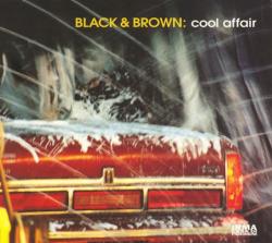 BLACK & BROWN - COOL AFFAIR (DIGI)
