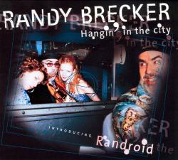 BRECKER,RANDY - HANGIN' IN THE CITY (DIGI)