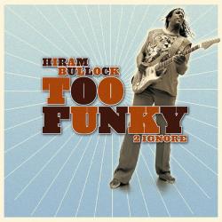 BULLOCK,HIRAM - TOO FUNKY 2 IGNORE (DIGI)
