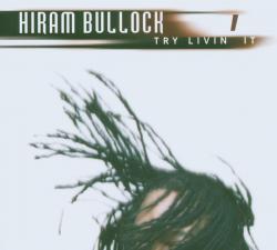 BULLOCK,HIRAM - TRY LIVIN IT (DIGI)