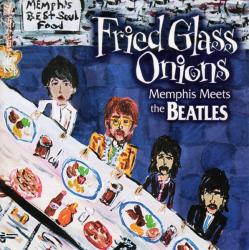 FRIED GLASS ONIONS - MEMPHIS MEETS THE BEATLES