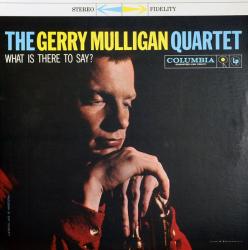 MULLIGAN,GERRY - WHAT IS THERE TO SAY (2LP) ORG