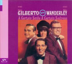 GILBERTO,ASTRUD/WANDERLEY,WALTER - A CERTAIN SMILE A CERTAIN SADNESS (US)