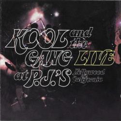KOOL AND THE GANG - LIVE AT P.J.'S KOOL AND THE GANG - LIVE AT P.J.'S
