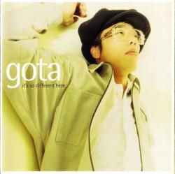 GOTA - IT'S SO DIFFERENT HERE