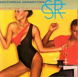 SOUTHROAD CONNEION - AIN'T NO TIME TO SIT DOWN