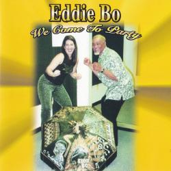 BO,EDDIE - WE COME TO PARTY