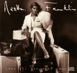 FRANKLIN,ARETHA - LOVE ALL THE HURT AWAY