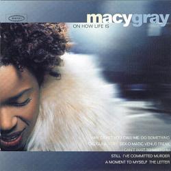 GRAY,MACY - ON HOW LIFE IS (SALE)