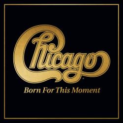 CHICAGO - BORN FOR THIS MOMENT (2LP) gold