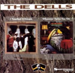 DELLS - I TOUCHED A DREAM / WHATEVER TURNS YOU ON