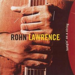 LAWRENCE,ROHN - HANGIN' ON A STRING