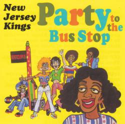 NEW JERSEY KINGS - PARTY TO THE BUS STOP