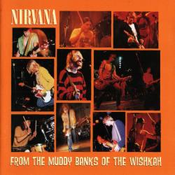 NIRVANA - FROM THE MOODY BANKS OF THE WISHKAH