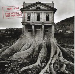 BON JOVI - THIS HOUSE IS NOT FOR SALE